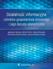 Dziaalno informacyjna czonkw gospodarstwa domowego i jego decyzje ekonomiczne