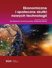 EKONOMICZNE I SPOECZNE SKUTKI NOWYCH TECHNOLOGII