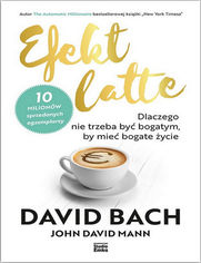 Efekt latte. Dlaczego nie trzeba by bogatym, by mie bogate ycie