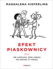 Efekt piaskownicy. Jak szefowa eby roboty nie zabray ci roboty