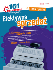 Efektywna sprzeda. 151 byskotliwych rozwiza