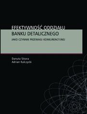 Efektywno oddziau banku detalicznego jako czynnik przewagi konkurencyjnej