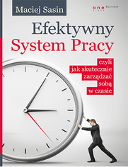 Efektywny System Pracy, czyli jak skutecznie zarzdza sob w czasie