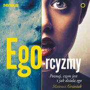 Ego-rcyzmy. Poznaj, czym jest i jak dziaa ego