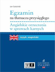 Egzamin na tumacza przysigego. Angielskie orzeczenia w sprawach karnych