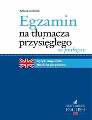 Egzamin na tumacza przysigego w praktyce Jzyk angielski. Analiza jzykowa