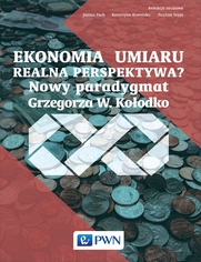 Ekonomia umiaru - realna perspektywa? Nowy Paradygmat Grzegorza W. Koodko