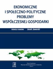 Ekonomiczne i spoeczno-polityczne problemy wspczesnej gospodarki. Tom 9