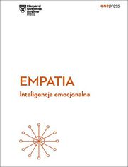 Empatia. Inteligencja emocjonalna. Harvard Business Review