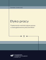 Etyka pracy. Przekonania wartociujce prac a zaangaowanie pracownikw