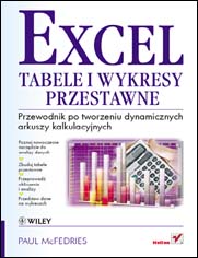 Excel. Tabele i wykresy przestawne. Przewodnik po tworzeniu dynamicznych arkuszy kalkulacyjnych