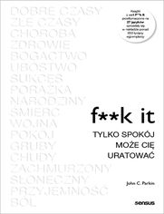 F**k it. Tylko spokj moe ci uratowa