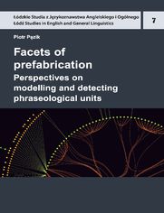 Facets of prefabrication. Perspectives on modelling and detecting phraseological units