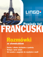 Francuski. Rozmwki. Powiedz to!