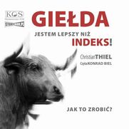 Gieda. Jestem lepszy ni indeks! Jak to zrobi?