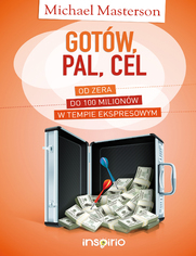 Gotw, pal, cel. Od zera do 100 milionw w tempie ekspresowym