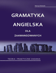 Gramatyka angielska dla zaawansowanych. Teoria i praktyczne zadania