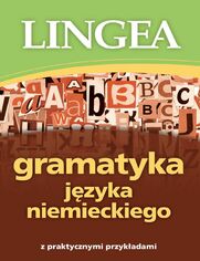 Gramatyka jzyka niemieckiego z praktycznymi przykadami