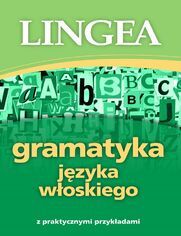 Gramatyka jzyka woskiego z praktycznymi przykadami