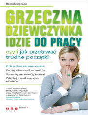 Grzeczna dziewczynka idzie do pracy czyli jak przetrwa trudne pocztki