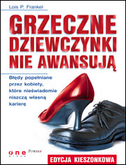 Grzeczne dziewczynki nie awansuj. Bdy popeniane przez kobiety, ktre niewiadomie niszcz wasn karier. Edycja kieszonkowa