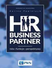 HR Business Partner. Rola - Funkcje - perspektywy