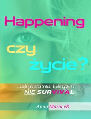 Happening czy ycie?