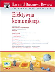 Harvard Business Review. Efektywna komunikacja