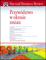 Harvard Business Review. Przywdztwo w okresie zmian