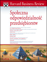 Harvard Business Review. Spoeczna odpowiedzialno przedsibiorstw