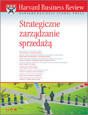 Harvard Business Review. Strategiczne zarzdzenie sprzeda