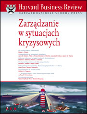 Harvard Business Review. Zarzdzanie w sytuacjach kryzysowych