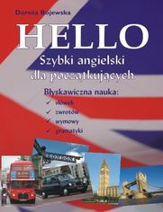 Hello - Szybki angielski dla pocztkujcych. Byskawiczna nauka swek,  zwrotw, wymowy i gramatyki