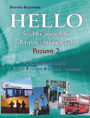 Hello - Szybki angielski dla pocztkujcych. Poziom 2.  Byskawiczna nauka swek,  zwrotw, wymowy i gramatyki