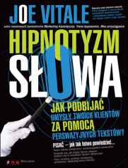 Hipnotyzm sowa. Jak podbija umysy Twoich klientw za pomoc perswazyjnych tekstw