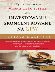 I Ty moesz zosta Warrenem Buffettem, czyli inwestowanie skoncentrowane na GPW