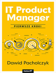  IT Product Manager. Pierwsze kroki