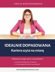 Idealnie dopasowana. Kariera szyta na miar