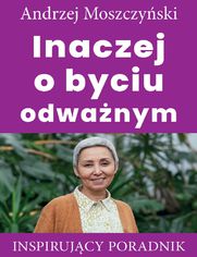 Inaczej o byciu odwanym