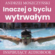 Inaczej o byciu wytrwaym