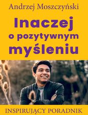 Inaczej o pozytywnym myleniu