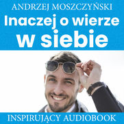 Inaczej o wierze w siebie