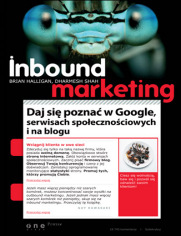 Inbound Marketing. Daj si pozna w Google, serwisach spoecznociowych i na blogu