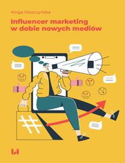 Influencer marketing w dobie nowych mediw