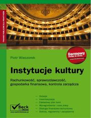 Instytucje kultury Rachunkowo, sprawozdawczo, gospodarka finansowa, kontrola zarzdcza