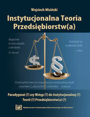 Instytucjonalna Teoria Przedsibiorstw(a). Paradygmat (?) czy Wstp (?) do Instytucjonalnej(?) Teorii(?) Przedsibiorstw(a)(?) 