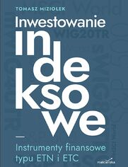 Inwestowanie indeksowe. Instrumenty finansowe typu ETN i ETC