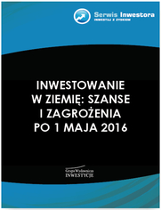 Inwestowanie w ziemi: szanse i zagroenia po 1 maja 2016