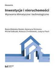 Inwestycje i nieruchomoci. Wyzwania klimatyczne i technologiczne