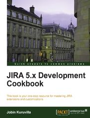 JIRA 5.x Development Cookbook. This book is your one-stop resource for mastering JIRA extensions and customizations